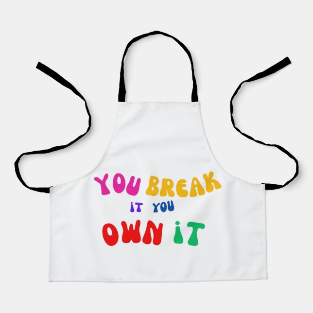 you break it you  itown apron (Front)