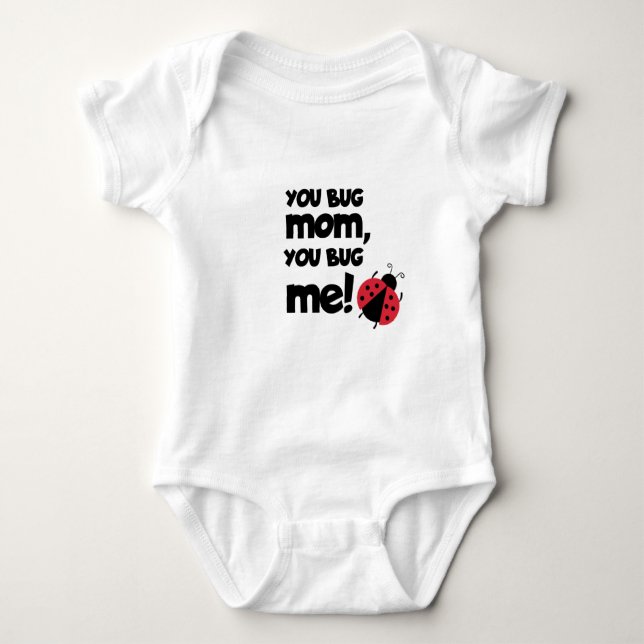 You Bug Mom, You Bug Me – Ladybug Baby Design Baby Bodysuit (Front)