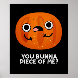 You Bunna Piece Of Me Funny Bun Pun Dark BG Poster