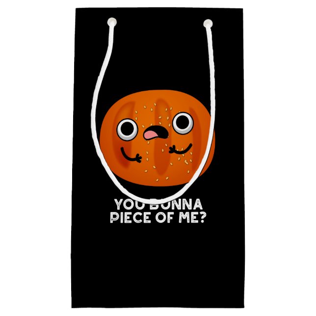 You Bunna Piece Of Me Funny Bun Pun Dark BG Small Gift Bag (Front)