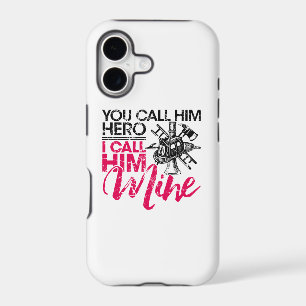 You Call Him Hero I Call Him Mine Firefighter Wife