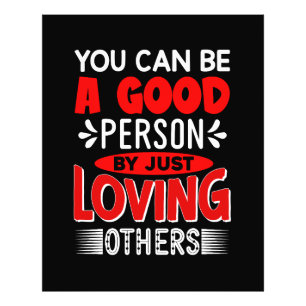 You Can A Good Person By Just Loving Others-856 Photo Print