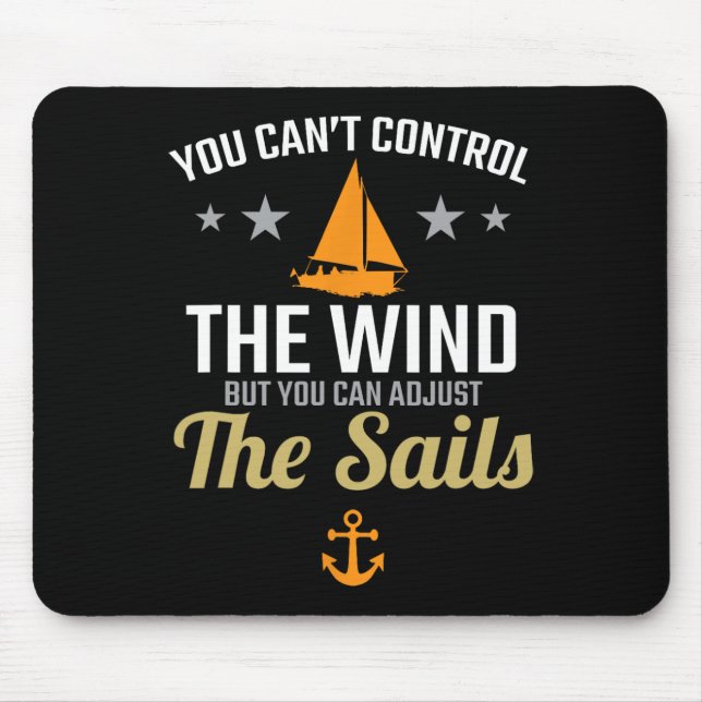 You Can Adjust The Sails Boat Lovers Sailing Vinta Mouse Pad (Front)