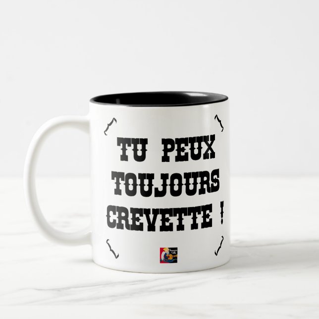 YOU CAN ALWAYS SHRIMP! Two-Tone COFFEE MUG (Left)