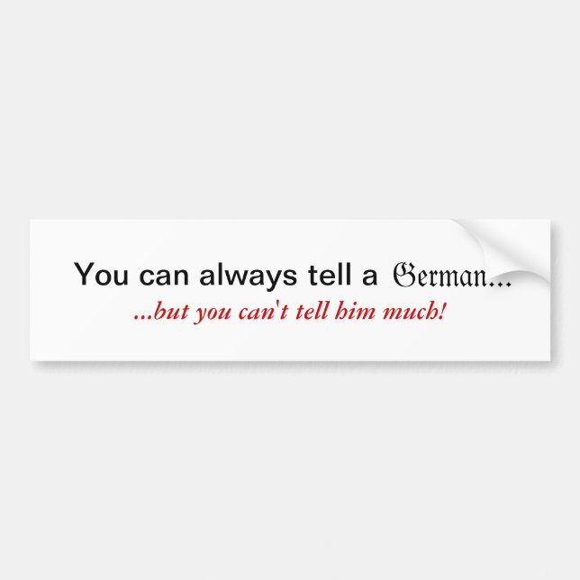 You Can Always Tell a German Sticker (Front)