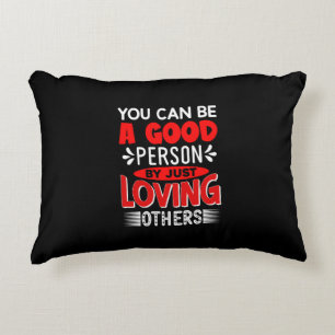 You Can Be A Good Person By Just Loving Others-856 Decorative Cushion