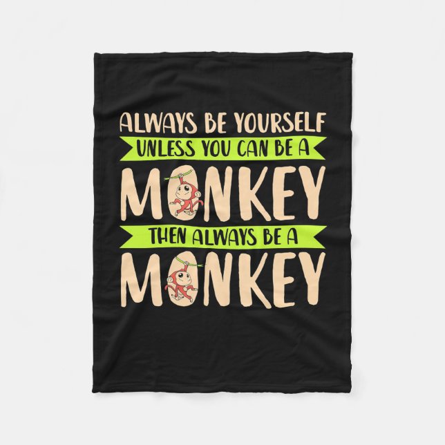 You Can Be A Monkey Fleece Blanket (Front)