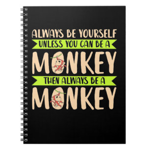 You Can Be A Monkey Notebook