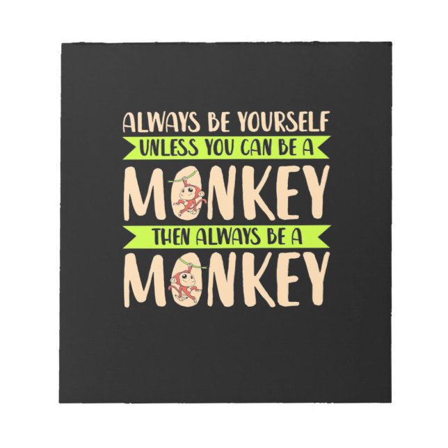 You Can Be A Monkey Notepad (Front)
