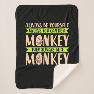 You Can Be A Monkey Sherpa Blanket