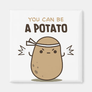 You can be a Potato Magnet