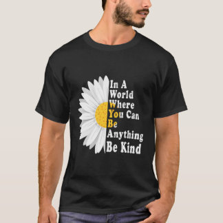 You Can Be Anything Be Kind Choose Kindness T-Shir T-Shirt