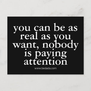 you can be as real as you want, nobody is paying a postcard