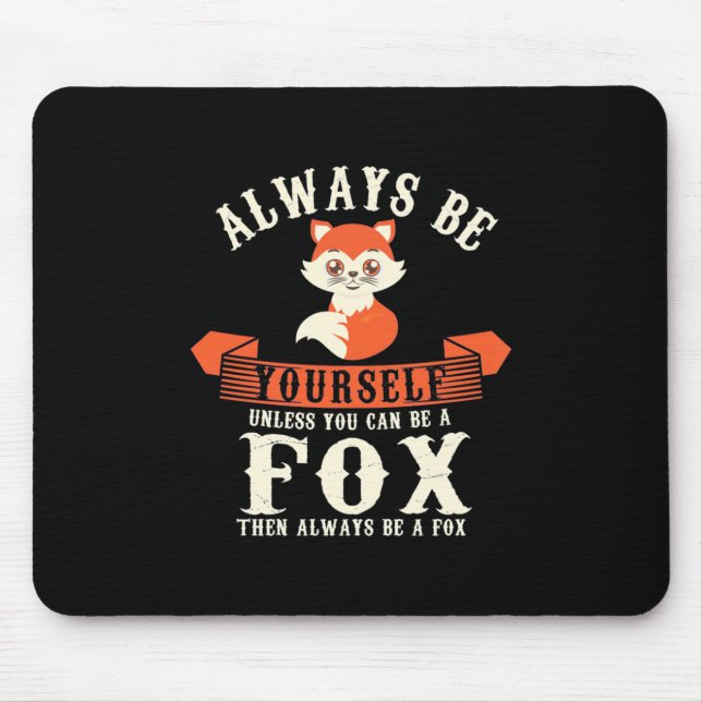 You Can Be Foxes Mouse Pad (Front)