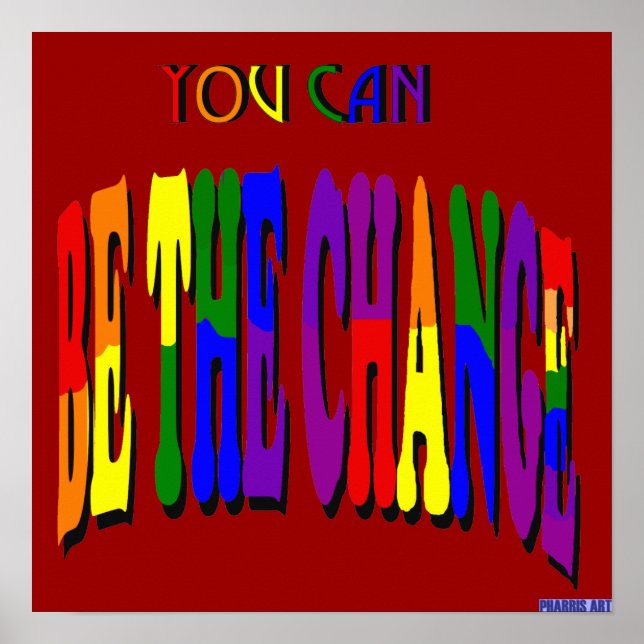 You Can Be the Change Poster (Front)