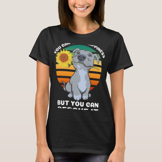 You Can Buy Happiness Pitbull Rescue Dog Sunflower T-Shirt (Front)