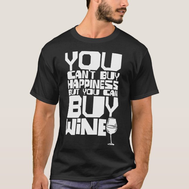 You Can Buy Wine T-Shirt (Front)