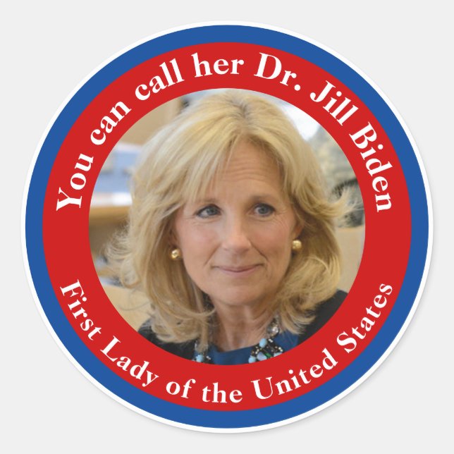 You Can Call Her Dr Jill Biden - First Lady Classic Round Sticker (Front)