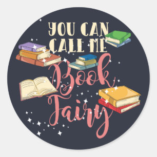 You Can Call Me Book Fairy Nerd Librarian Classic Round Sticker