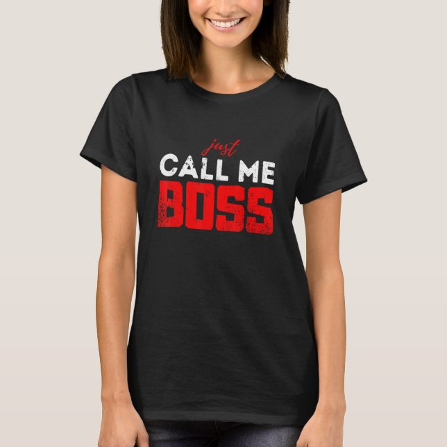 You can call me boss  executive Distressed look 1 T-Shirt (Front)