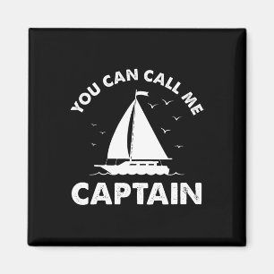 You Can Call Me Captain - Boating Anchor Ship Sail Magnet