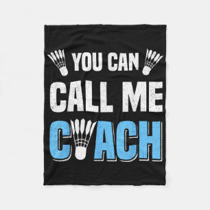 You Can Call Me Coach Badminton Player Crossminton Fleece Blanket