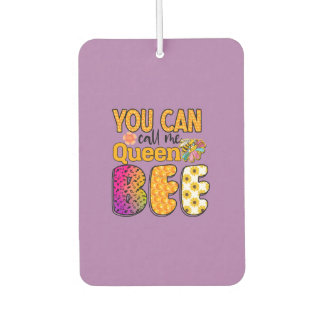 You Can Call Me Queen Bee Car Air Freshener