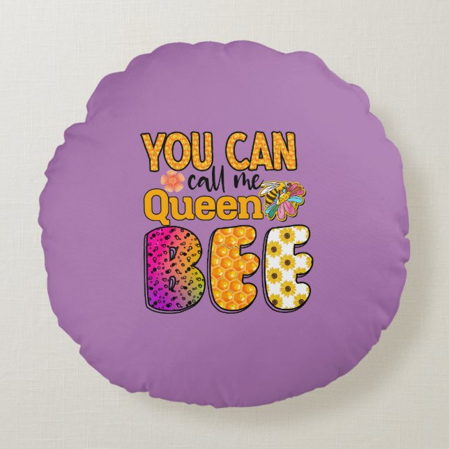 You Can Call Me Queen Bee Round Cushion (Front)