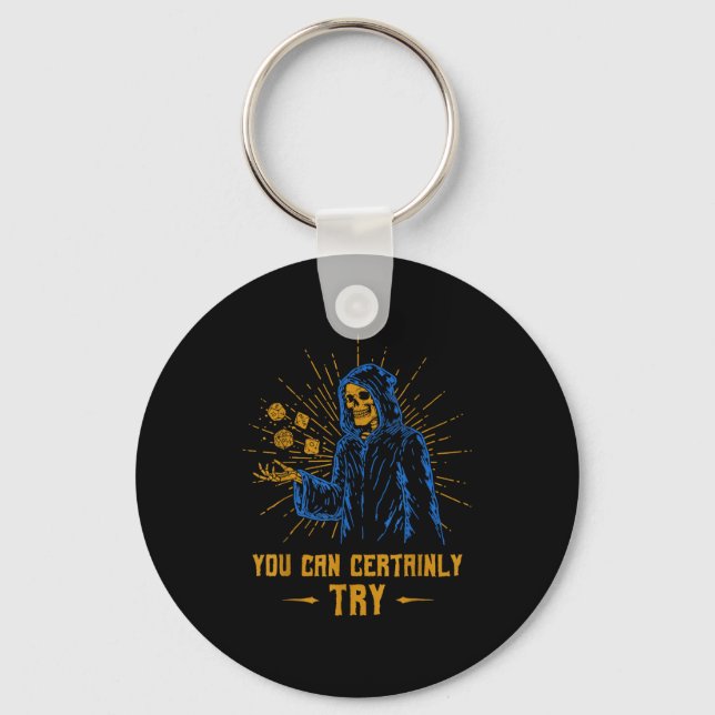 You Can Certainly Try Skeleton Wizard Fantasy Meme Key Ring (Front)