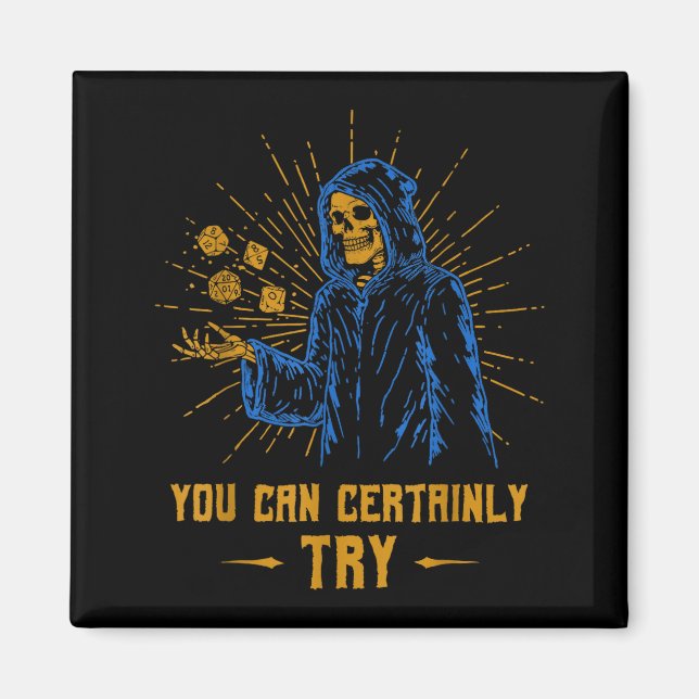 You Can Certainly Try Skeleton Wizard Fantasy Meme Magnet (Front)