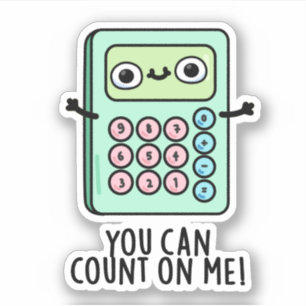 You Can Count On Me Funny Calculator Pun 