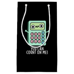 You Can Count On Me Funny Calculator Pun Dark BG Small Gift Bag
