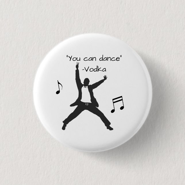 "You can dance" (Vodka lies) 3 Cm Round Badge (Front)