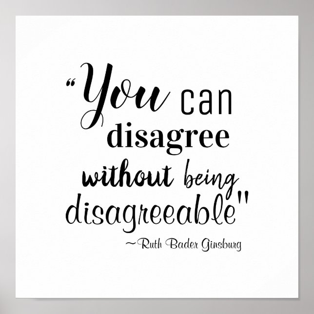 You Can Disagree without being Disagreeable RBG Poster (Front)
