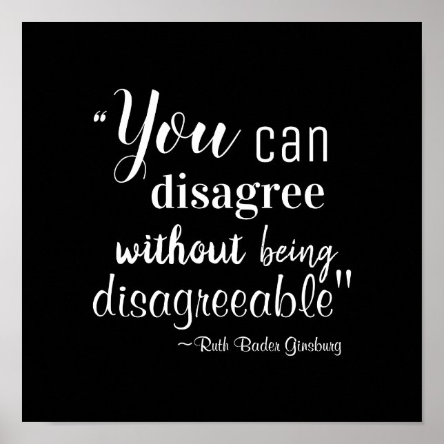 You Can Disagree without being Disagreeable RBG  Poster (Front)