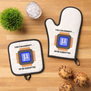You Can Disrupt ... Or Be Disrupted Semiconductor Oven Mitt & Pot Holder Set
