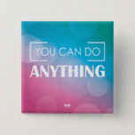 You Can Do Anything 15 Cm Square Badge<br><div class="desc">Quote,  inspiration message,  typographic background,  you ca do anything,  vector illustration  | Bigstock® - All Rights Reserved.</div>