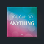 You Can Do Anything 15 Cm Square Badge<br><div class="desc">Quote,  inspiration message,  typographic background,  you ca do anything,  vector illustration  | Bigstock® - All Rights Reserved.</div>