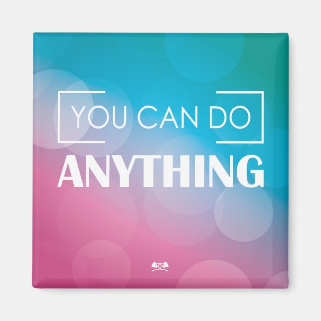 You Can Do Anything Magnet (Front)