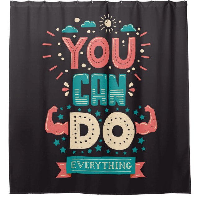 You Can Do Everything Colourful Shower Curtain (Front)