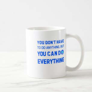 You Can Do Everything Funny Gifts For Everyone Sti Coffee Mug