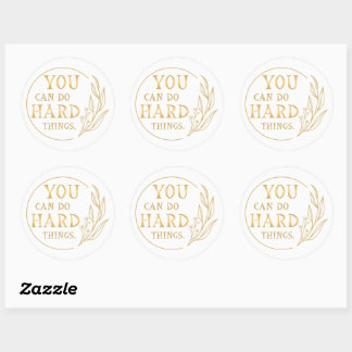 You can do hard things classic round sticker