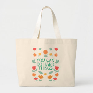You Can Do Hard Things Colourful Flowers Large Tote Bag