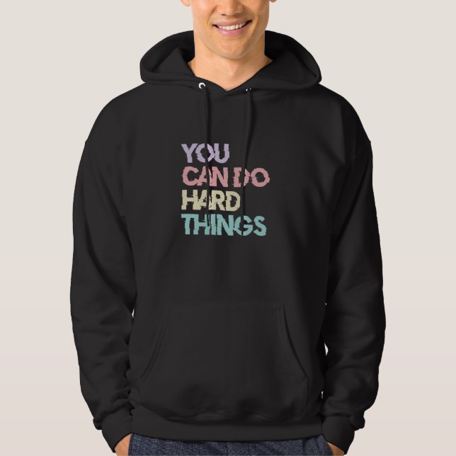 You Can Do Hard Things Hoodie (Front)