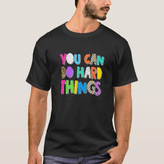 You Can Do Hard Things Inspiration Motivation Posi T-Shirt
