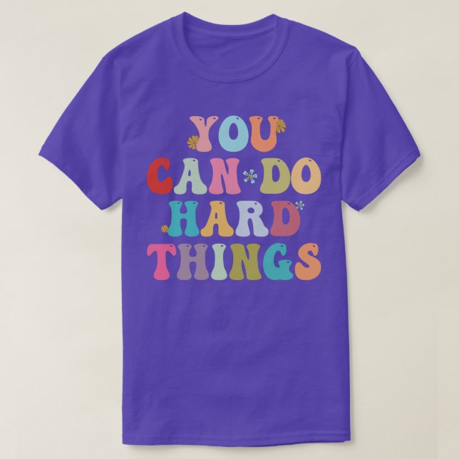 You Can Do Hard Things Inspirational Test Day Teac T-Shirt (Design Front)
