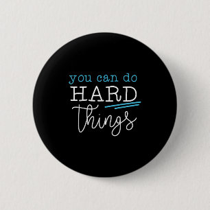 You Can Do Hard Things Insrational Quote Motivatio 6 Cm Round Badge