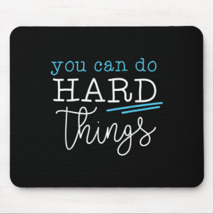 You Can Do Hard Things Insrational Quote Motivatio Mouse Pad