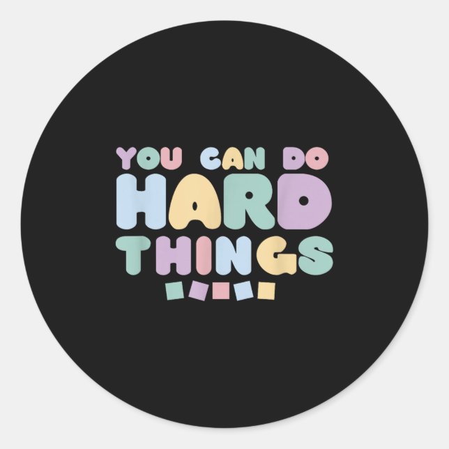 You Can Do Hard Things Insrational Quotes Motivati Classic Round Sticker (Front)