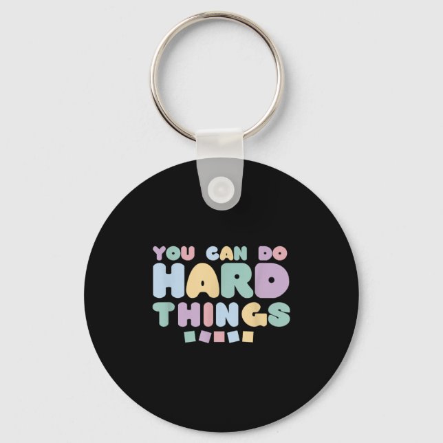 You Can Do Hard Things Insrational Quotes Motivati Key Ring (Front)